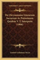 De Chrysostomo Literarum Sacrarum AC Potissimum Quidem V. T. Interprete (1806) - Gottlob Guilielmus Meyer (illustrator)
