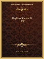 Degli Asili Infantili (1860) - Lelio Maria Fanelli (author)