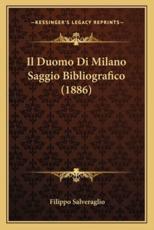 Il Duomo Di Milano Saggio Bibliografico (1886) - Filippo Salveraglio