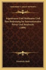 Argentraeus Und Molinaeus Und Ihre Bedeutung Im Internationalen Privat Und Strafrecht (1896) - Friedrich Meili (author)
