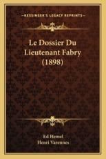 Le Dossier Du Lieutenant Fabry (1898) - Ed Hemel (author), Henri Varennes (author)