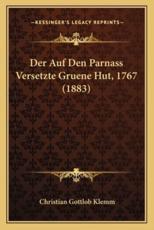 Der Auf Den Parnass Versetzte Gruene Hut, 1767 (1883) - Christian Gottlob Klemm