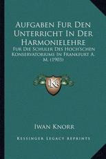 Aufgaben Fur Den Unterricht In Der Harmonielehre - Iwan Knorr