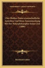 Uber Hobbes Naturwissenschaftliche Ansichten Und Ihren Zusammenhang Mit Der Naturphilosophie Seiner Zeit (1886) - Bernhard Guhne