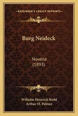 Burg Neideck - Wilhelm Heinrich Riehl (author), Arthur H Palmer (introduction)