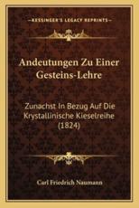 Andeutungen Zu Einer Gesteins-Lehre - Carl Friedrich Naumann