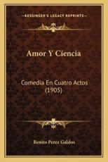 Amor Y Ciencia - Professor Benito Perez Galdos (author)