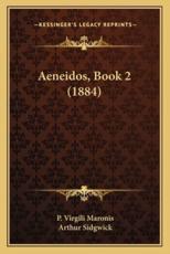 Aeneidos, Book 2 (1884) - P Virgili Maronis (author), Arthur Sidgwick (editor)