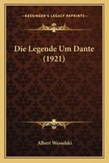 Die Legende Um Dante (1921) - Albert Wesselski
