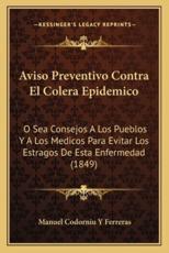 Aviso Preventivo Contra El Colera Epidemico - Manuel Codorniu y Ferreras