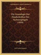 Die Genealogie Der Handschriften Des Sachsenspiegels (1859) - Carl Gustav Homeyer
