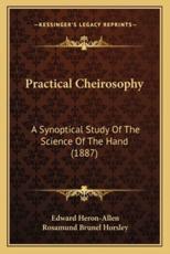 Practical Cheirosophy - Edward Heron-Allen (author), Rosamund Brunel Horsley (illustrator)