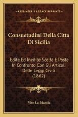 Consuetudini Della Citta Di Sicilia - Vito La Mantia (author)