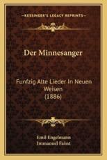 Der Minnesanger - Emil Engelmann, Immanuel Faisst