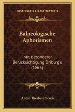 Balneologische Aphorismen - Anton Theobald Bruck