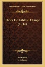 Choix De Fables D'Esope (1834) - Val Parisot (editor), L Liskenne (editor)