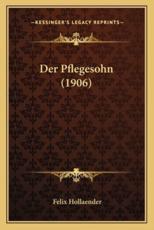 Der Pflegesohn (1906) - Felix Hollaender