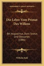 Die Lehre Vom Primat Des Willens - Wilhelm Kahl