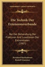 Die Technik Der Extensionsverbande - Bernhard Bardenheuer (author), Rudolf Graessner (author)