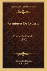 Aventures De Lyderic - Alexandre Dumas, A K Cook (editor)