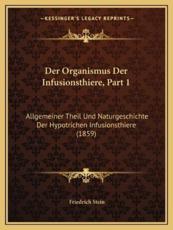 Der Organismus Der Infusionsthiere, Part 1 - Friedrich Stein