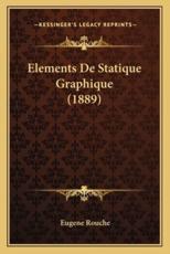 Elements De Statique Graphique (1889) - Eugene Rouche