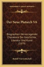 Der Neue Plutarch V6 - Rudolf Von Gottschall (editor)