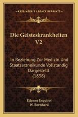 Die Geisteskrankheiten V2 - Etienne Esquirol (author), W Bernhard (author)