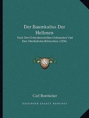 Der Baumkultus Der Hellenen - Carl Boetticher