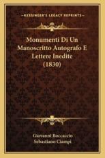 Monumenti Di Un Manoscritto Autografo E Lettere Inedite (1830) - Professor Giovanni Boccaccio (author), Sebastiano Ciampi (illustrator)