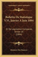 Bulletin De Statistique V35, Janvier A Juin 1894 - Ministere Des Finances (author)