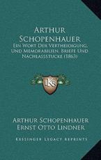 Arthur Schopenhauer - Arthur Schopenhauer, Ernst Otto Lindner, Julius Frauenstadt