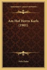 Am Hof Herrn Karls (1901) - Felix Dahn (author)