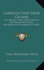 Cartesius Und Seine Gegner - Carl Ferdinand Hock