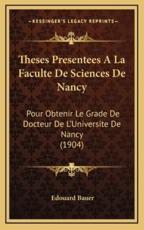Theses Presentees A La Faculte De Sciences De Nancy - Edouard Bauer (author)