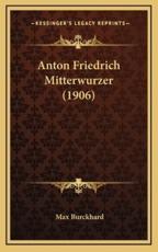Anton Friedrich Mitterwurzer (1906) - Max Burckhard (author)