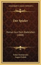 Der Spieler - Fedor Dostojewski (author), August Scholz (editor)