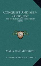 Conquest And Self-Conquest - Maria Jane McIntosh (author)