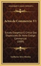 Actos De Commercio V1 - Guilherne Alves Moreira (author)