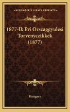 1877-Ik Evi Orszaggyulesi Torvenyczikkek (1877) - Hungary (author)