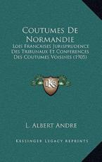 Coutumes De Normandie - L Albert Andre (author)