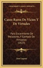 Casos Raros De Vicios Y De Virtudes - Juan Laguna (author)