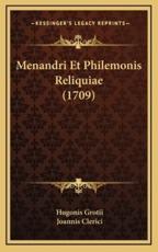 Menandri Et Philemonis Reliquiae (1709) - Hugonis Grotii (author), Joannis Clerici (author)