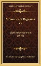 Monumenta Regusina V2 - Societatis Typographicae Publisher (author)