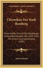 Chroniken Der Stadt Bamberg - Anton Chroust (editor)