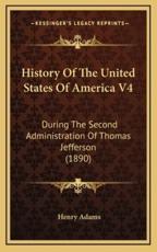 History Of The United States Of America V4 - Henry Adams (author)