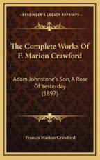 The Complete Works Of F. Marion Crawford - Francis Marion Crawford (author)
