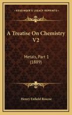 A Treatise On Chemistry V2 - Henry Enfield Roscoe (author)
