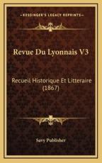 Revue Du Lyonnais V3 - Savy Publisher (author)