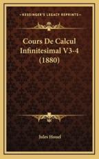 Cours De Calcul Infinitesimal V3-4 (1880) - Jules Houel (author)